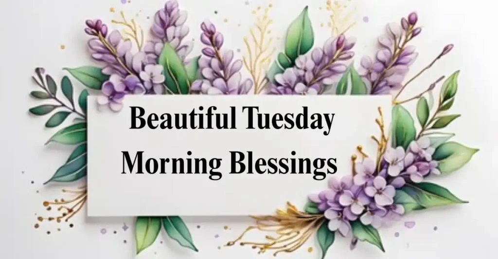 Beautiful Tuesday Morning Blessings
