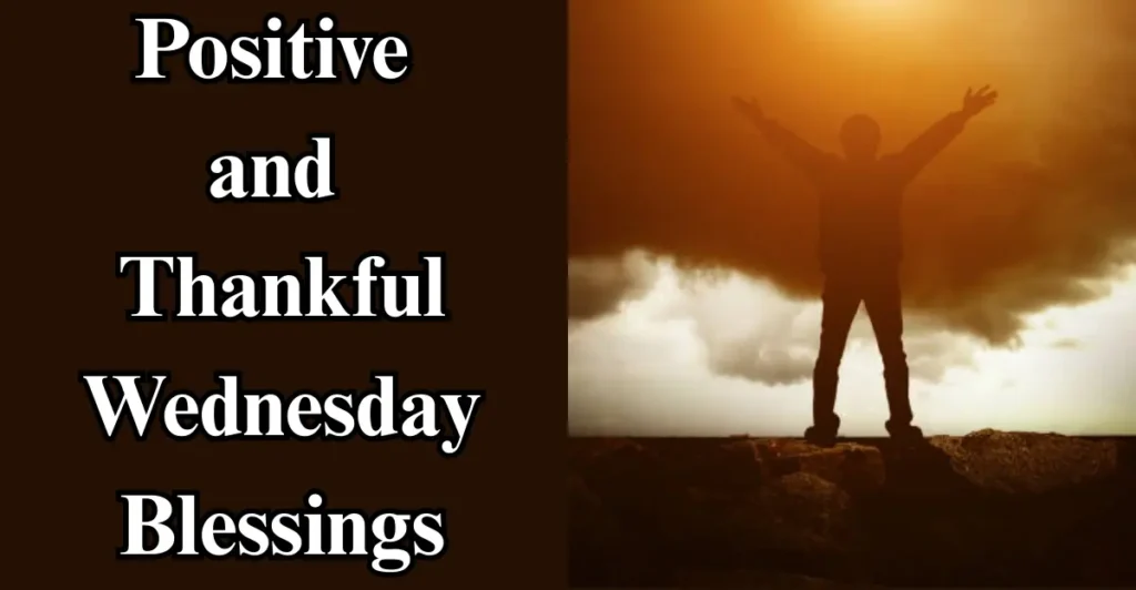 Positive and Thankful Wednesday Blessings