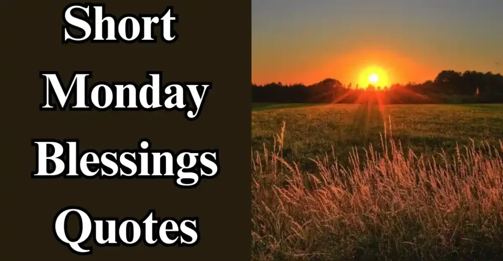 Short Monday Blessings Quotes
